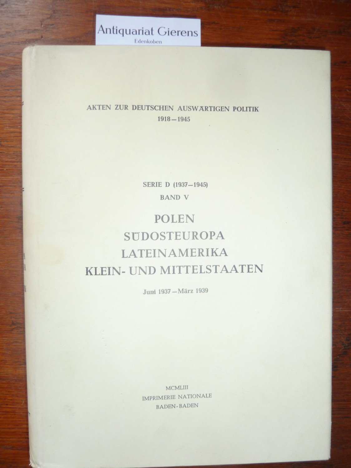 Akten zur deutschen Auswärtigen Politik 1918-1945.“ (Imprimerie 